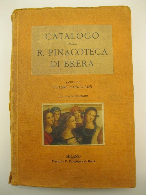 Catalogo della R. Pinacoteca di Brera.   Con 48 illustrazioni
